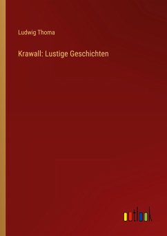 Krawall: Lustige Geschichten - Thoma, Ludwig