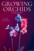 Growing Orchids For Beginners: Easy Steps to Successful Home Gardening (eBook, ePUB)