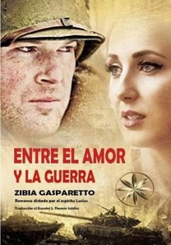 Entre el Amor y la Guerra (eBook, ePUB) - Gasparetto, Zibia; Lucius, Por El Espíritu