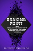 Braking Point : How Escalation of Commitment is Destroying the World (and How You Can Save Yourself) (eBook, ePUB)