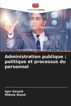 Administration publique : politique et processus du personnel - Gasjuk, _gor;Bajuk, Mikola