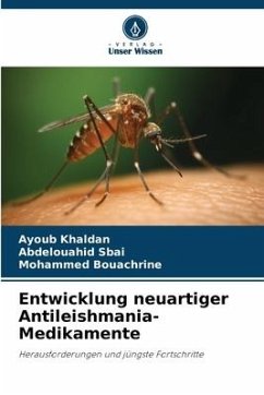 Entwicklung neuartiger Antileishmania-Medikamente - Khaldan, Ayoub;Sbai, Abdelouahid;Bouachrine, Mohammed