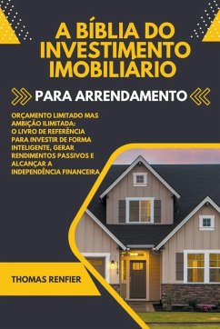 Cover A Bíblia do Investimento Imobiliário Para Arrendamento