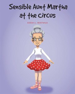 Sensible Aunt Martha at the Circus (eBook, ePUB) - Hustwick, Susan L.