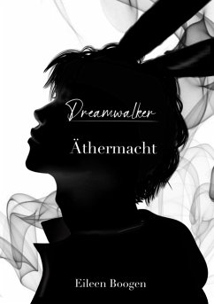 Dreamwalker: Äthermacht (eBook, ePUB) - Boogen, Eileen