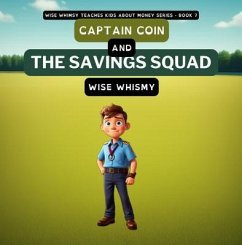 Captain Coin and the Savings Squad (eBook, ePUB) - Whimsy, Wise