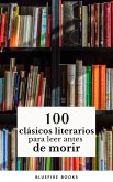 100 Clásicos de la Literatura: Tesoros Literarios Atemporales en un Solo Libro (eBook, ePUB)