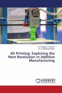 4D Printing: Exploring the Next Revolution in Additive Manufacturing - Ramesh, Dr. Gubbala V.;Reddy, Dr. N. Mahender
