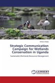 Strategic Communication Campaign for Wetlands Conservation in Uganda