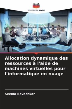 Allocation dynamique des ressources à l'aide de machines virtuelles pour l'informatique en nuage - Bavachkar, Seema