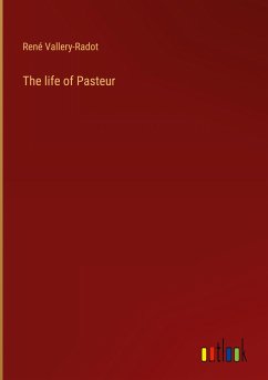 The life of Pasteur