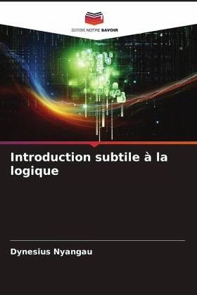 Introduction subtile à la logique Introduction subtile à la logique