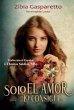 Solo el Amor lo Consigue (eBook, ePUB) - Bild 1