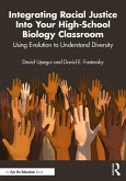 Integrating Racial Justice Into Your High-School Biology Classroom (eBook, ePUB)
