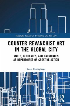 Counter Revanchist Art in the Global City (eBook, ePUB) - Modigliani, Leah