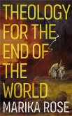 Theology for the End of the World (eBook, ePUB)