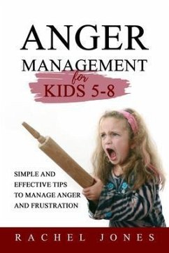 ANGER MANAGEMENT for Kids 5 - 8 (eBook, ePUB) - Jones, Rachel