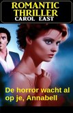 De horror wacht al op je, Annabell : Romantic Thriller (eBook, ePUB)