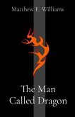 The Man Called Dragon (eBook, ePUB)