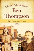 Life and Adventures of Ben Thompson the Famous Texan (1884) (eBook, ePUB)