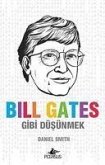 Bill Gates Gibi Düsünmek
