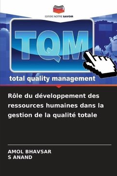 Rôle du développement des ressources humaines dans la gestion de la qualité totale - BHAVSAR, AMOL;ANAND, S
