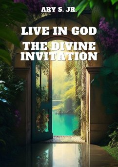 Live in God: The Divine Invitation (eBook, ePUB) - S., Ary