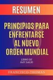 Resumen de Principios para enfrentarse Al Nuevo Orden Mundial por Ray Dalio (eBook, ePUB)