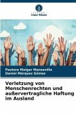 Verletzung von Menschenrechten und außervertragliche Haftung im Ausland