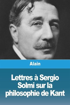 Lettres à Sergio Solmi sur la philosophie de Kant - Alain