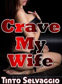 Crave My Wife (eBook, ePUB)