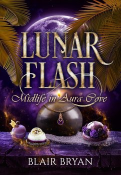 Lunar Flash: Midlife in Aura Cove (eBook, ePUB) - Bryan, Blair