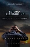 Beyond Recognition - Shadows of Mental Illness (eBook, ePUB)