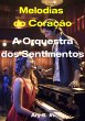 Melodias do Coração: A Orquestra dos... - Bild 1
