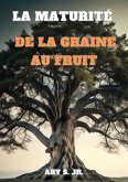La Maturité: De la Graine au Fruit (eBook, ePUB)