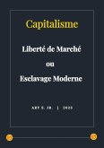 Capitalisme: Liberté de Marché ou Esclavage Moderne (eBook, ePUB)