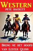 Breng me het hoofd van Lester Quinn : Western (eBook, ePUB)