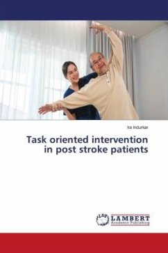 Task oriented intervention in post stroke patients - Indurkar, Ira