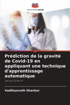 Prédiction de la gravité de Covid-19 en appliquant une technique d'apprentissage automatique - Shankar, Vadthyavath