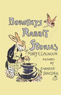 Dorothy's Rabbit Stories - Calhoun, Mary E