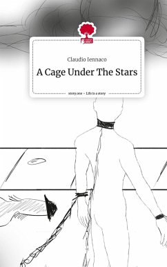 A Cage Under The Stars. Life is a Story - story.one - Iennaco, Claudio