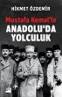 Mustafa Kemal'le Anadolu'da Yolculuk... - Bild 1