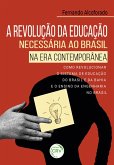 A revolução da educação necessária ao Brasil na era contemporânea (eBook, ePUB)