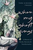 When My Ghost Sings (eBook, ePUB)