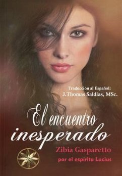 Encuentro Inesperado (eBook, ePUB) - Gasparetto, Zibia; Lucius, Por El Espíritu