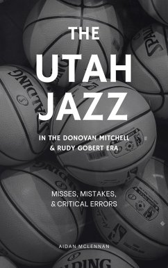 The Utah Jazz in the Donovan Mitchell & Rudy Gobert Era: Misses, Mistakes, and Critical Errors (eBook, ePUB) - McLennan, Aidan
