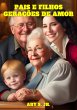 Pais e Filhos: Gerações de Amor... - Bild 1