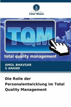 Die Rolle der Personalentwicklung im Total Quality Management - BHAVSAR, AMOL;ANAND, S