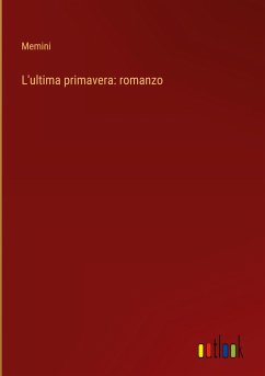 L'ultima primavera: romanzo - Memini