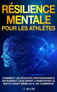 Résilience Mentale Pour Les Athlètes (eBook, ePUB) - Million, J. J.